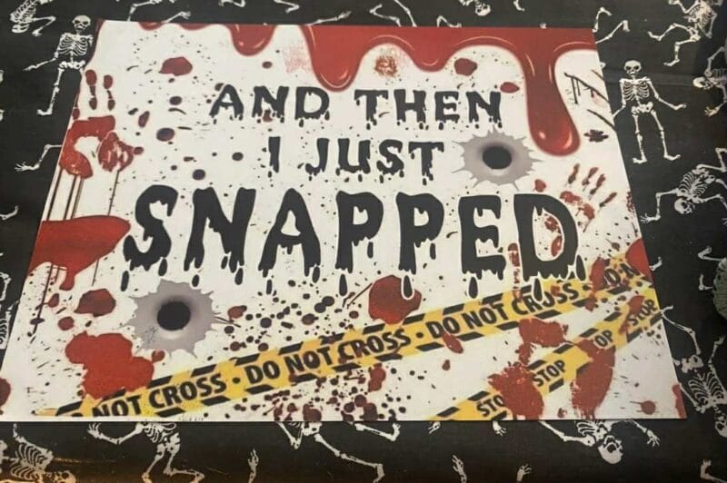Just Snapped Metal Sign