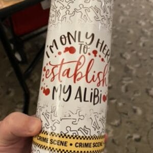 Establish My Alibi Tumbler